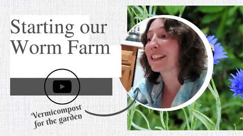 Starting our Worm Farm | Vermicompost for the Garden