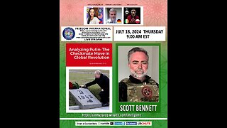 Scott Bennett - Scott Bennett - "Analyzing Putin: The Checkmate Move in Global Revolution"