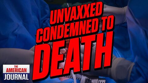 CONDEMNED TO DEATH: Man Denied Heart Transplant For Being Unvaccinated