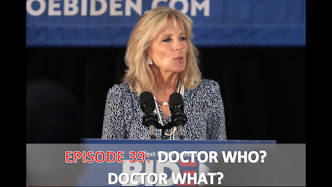 EPISODE 39 - Doctor Who? Doctor What?