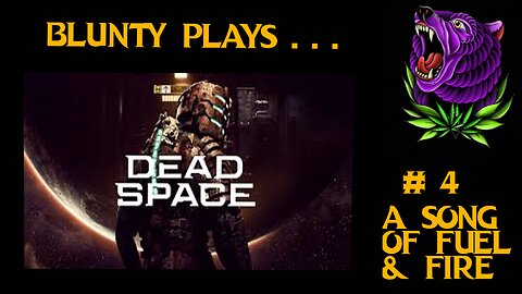 Dead Space (2023) : 04 - A Song of Fuel & Fire