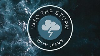 Into the Storm With Jesus