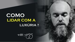 COMO LIDAR COM A LUXÚRIA, RAM DASS DUBLADO, ECKHART TOLLE DUBLADO