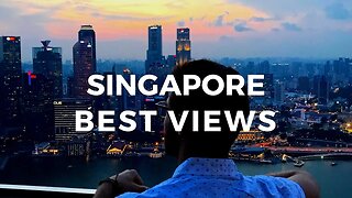 THE BEST VIEWS IN SINGAPORE