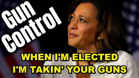 I'M COMIN' FOR YOUR GUNS - KAMALA SAYS SHE'LL TAKE EXECUTIVE ACTION IF SHE'S ELECTED