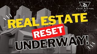 Real Estate RESET Underway!