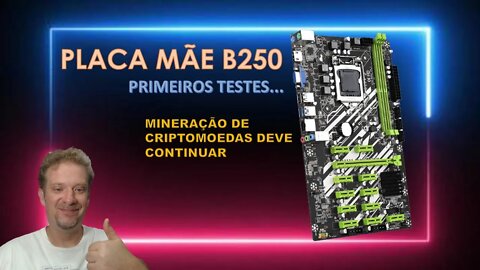 REVIEW DA PLACA MÃE BTC250 - PRIMEIROS TESTES FUNCIONAIS