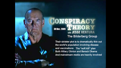 Jesse Ventura - Conspiracy Theory - Groupe De Bilderberg