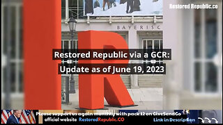 Restored Republic Via GCR For 06.19.23