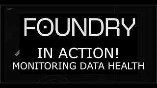 Foundry in Action: Monitoring Data Health