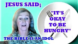 Jesus Said; "It is okay to be hungry"