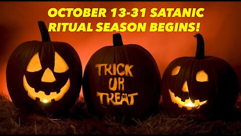 WARNING! Halloween Truths - October 13 Satanic Rituals Begin!