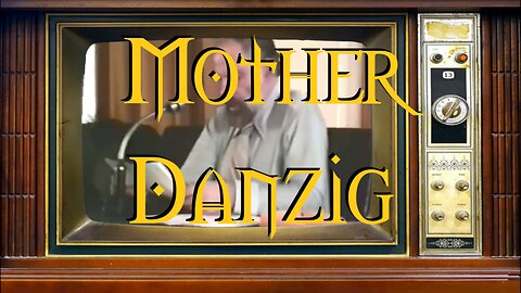 Mother Danzig