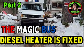 02-09-24 | The Magic Bus | Diesel Heater Is Fixed | The Lad's Skoolie Vlog-002