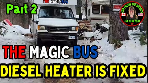 02-09-24 | The Magic Bus | Diesel Heater Is Fixed | The Lad's Skoolie Vlog-002