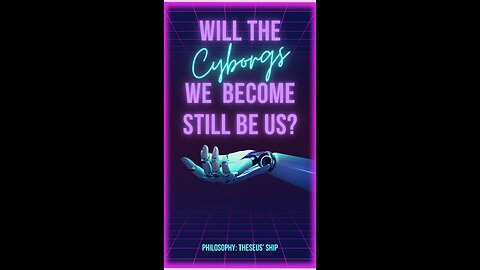 🤖 Will the Cyborgs We Become Still Be Us: Theseus' Ship | Erudites' Espresso #52