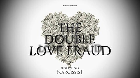 The Double Love Fraud : Narcissist v Empath