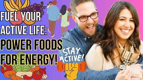 Eating for Energy: Foods that Fuel Your Active Lifestyle