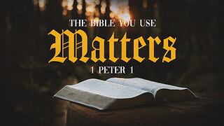 The Bible You Use Matters - Pastor Bruce Mejia