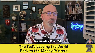 The Fed's Leading the World Back to the Money Printers