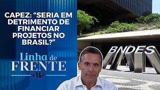 BNDES deveria financiar obras em outros países? Comentaristas debatem | LINHA DE FRENTE