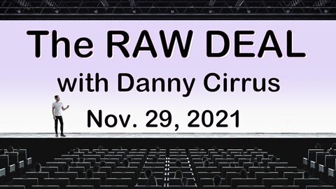 The Raw Deal (29 November 2021) with Danny Cirrus
