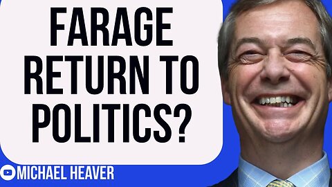 Nigel Farage RETURNING To Party Politics?
