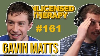 Gavin Matts - Unlicensed Therapy - # 161