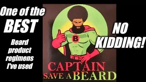 Captain Save-A-Beard. In my top ten of beard products. No kidding.