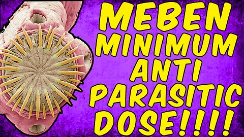 Mebenbazole Minimum Effective Safe Dose To Kill Parasites!