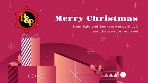 Second Annual Bald and Bonkers Christmas Special