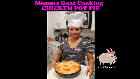 Momma Goat Cooking - Chicken Pot Pie - Hearty, Juicy, and Tasty