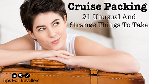 Unusual, Strange But Essential Items To Pack For A Cruise