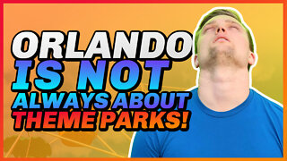 Orlando Without Theme Parks | Fun Things To Do