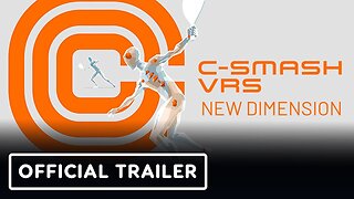 C-Smash VRS New Dimension - Official Release Date Trailer