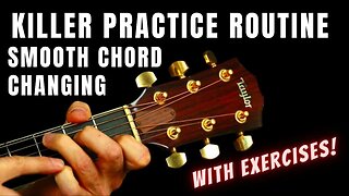 Beautiful Chords made into a KILLER Practice Routine 4 Smooth Changing