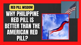 WHY PHILIPPINE RED PILL IS BETTER THAN AMERICAN RED PILL? #roadto100thousandsubs