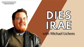 Dies Irae with Michael Lichens | THE FRONTLINE with Joe & Joe