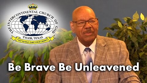 Be Brave Be Unleavened