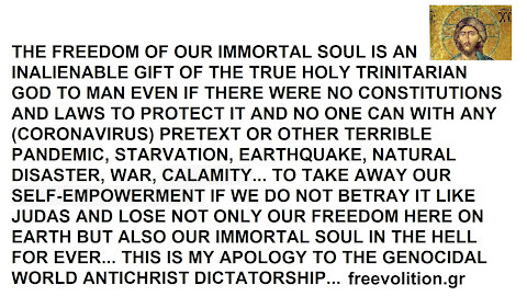 THE FREEDOM OF OUR IMMORTAL SOUL IS AN INALIENABLE GIFT OF THE TRUE HOLY TRINITARIAN GOD TO MAN