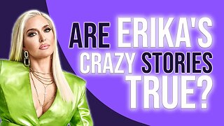 Erika Jayne's Crazy Stories RHOBH! My thoughts!