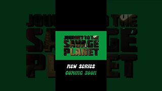 New Series Coming Soon #shorts #journeytothesavageplanet