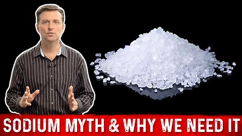The Sodium Myth and Why We Need It! – Dr.Berg