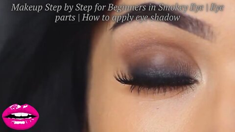 Makeup Step by Step for Beginners in Smokey Eye | Eye parts | How to apply eye shadow