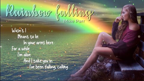 Rainbow Falling - Music video with lyrics