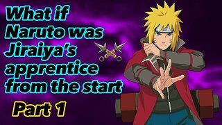 What if Naruto was Jiraiya’s apprentice from the start | Part 1