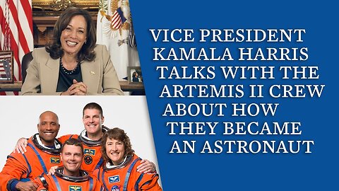Vice President Kamala Harris talks with the NASA Artemis II Crew About How They Became Astronauts