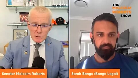 The Malcolm Roberts Show - Samir Banga from Banga Legal