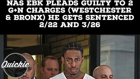 NasEBK PLEADS GUILTY TO GUN CHARGES! FACES 20 YEARS IN JAIL!