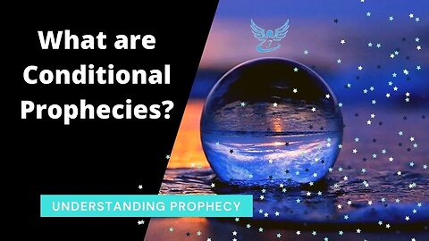 What are Conditional Prophecies? | The conditional nature of Biblical Prophecy